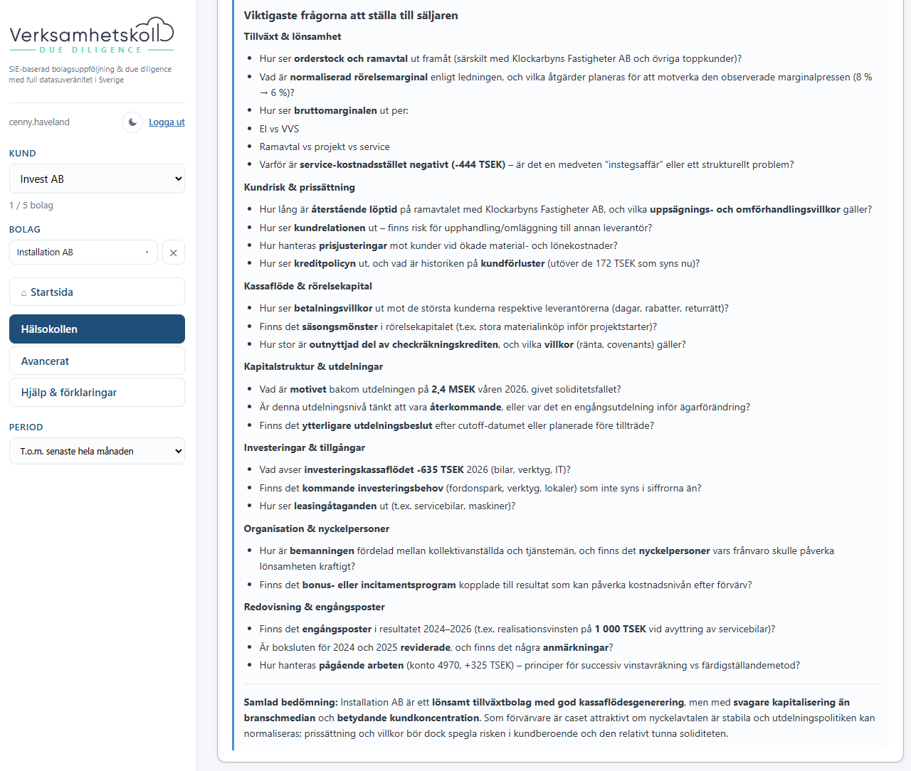AI-svar i Verksamhetskoll Due Diligence för fiktiva Installation AB: de viktigaste frågorna att ställa till säljaren, grupperade per tema – tillväxt och lönsamhet, kundrisk och prissättning, kassaflöde, kapitalstruktur och utdelningar, investeringar, organisation samt redovisning – med belopp och nyckeltal hämtade direkt ur bokföringen, följt av en samlad bedömning av bolaget som förvärvscase